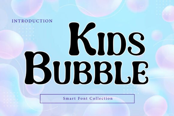 Designing with Joy: The Kids Bubble Font in Action