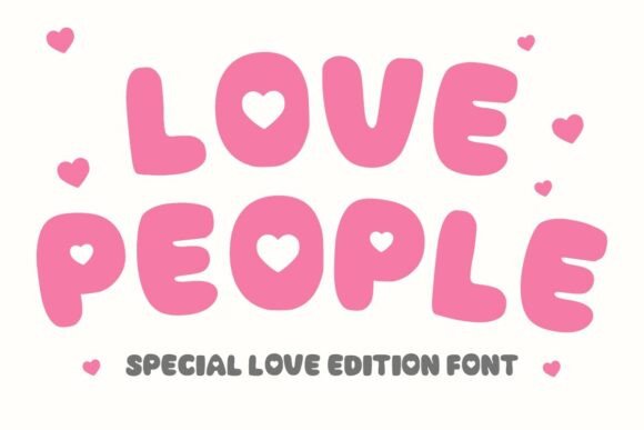 Love People: The Display Font That Captures Hearts Instantly
